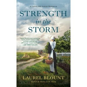 Strength in the Storm - (A Johns Mill Amish Romance) by  Laurel Blount (Paperback) - 1 of 1