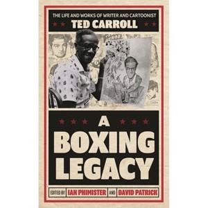 Boxing Legacy - by  Ian Phimister & David Patrick (Hardcover) - 1 of 1