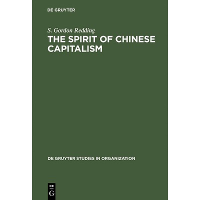 The Spirit of Chinese Capitalism - (De Gruyter Studies in Organization) by  Gordon Redding (Hardcover)