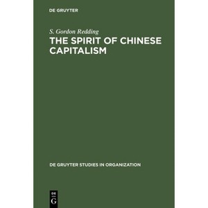 The Spirit of Chinese Capitalism - (De Gruyter Studies in Organization) by  Gordon Redding (Hardcover) - 1 of 1