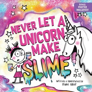 Never Let a Unicorn Make Slime - by  Diane Alber (Hardcover) - 1 of 1