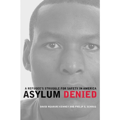 Asylum Denied - by  David Ngaruri Kenney & Philip G Schrag (Paperback)
