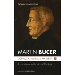 Martin Bucer - (Cascade Companions) by Donald K McKim & Jim West - 1 of 1