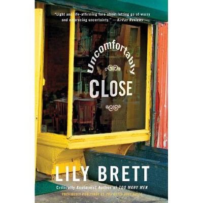 Uncomfortably Close - by  Lily Brett (Paperback)