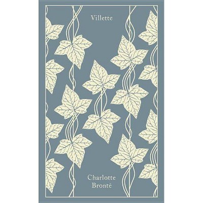 Villette - (Penguin Clothbound Classics) by  Charlotte Bronte (Hardcover)