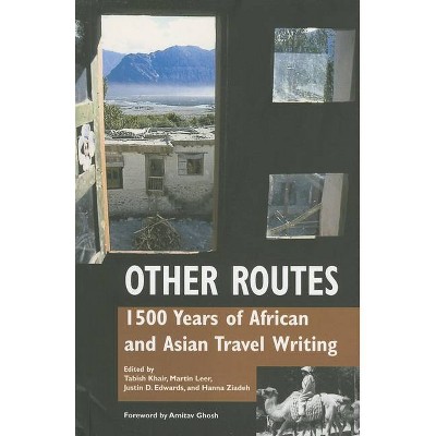 Other Routes - by  Tabish Khair & Justin D Edwards & Martin Leer & Hanna Ziadeh (Paperback)