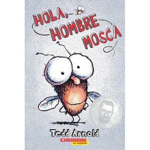 Hola, Hombre Mosca (Hi, Fly Guy) - by  Tedd Arnold (Paperback) - 1 of 1