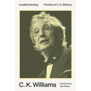 Invisible Mending - by  C K Williams (Paperback) - 1 of 1