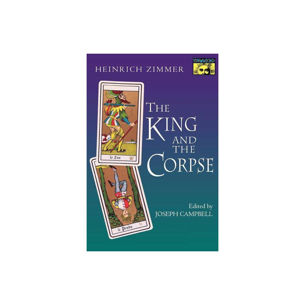 ISBN 9780691017761 product image for The King and the Corpse - by Heinrich Robert Zimmer (Paperback) | upcitemdb.com