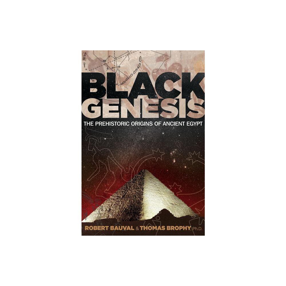 Black Genesis - by Robert Bauval & Thomas Brophy (Paperback)