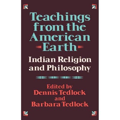 Teachings from the American Earth - by  Dennis Tedlock (Paperback)