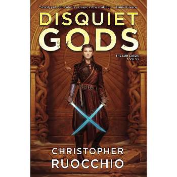 Disquiet Gods - (Sun Eater) by  Christopher Ruocchio (Hardcover)