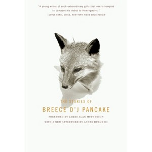 The Stories of Breece d'j Pancake - by  Andre Dubus & Breece D'j Pancake (Paperback) - 1 of 1