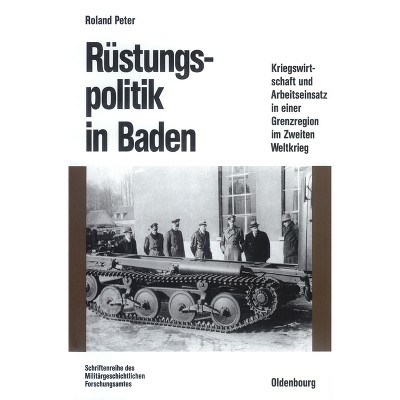 Rüstungspolitik in Baden - (Beiträge Zur Militärgeschichte) by  Roland Peter (Hardcover)