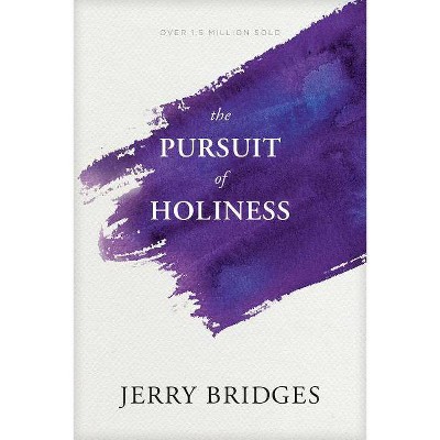 The Pursuit of Holiness - by  Jerry Bridges (Paperback)