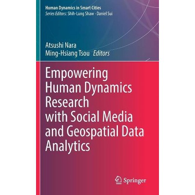Empowering Human Dynamics Research with Social Media and Geospatial Data Analytics - (Human Dynamics in Smart Cities) (Hardcover)