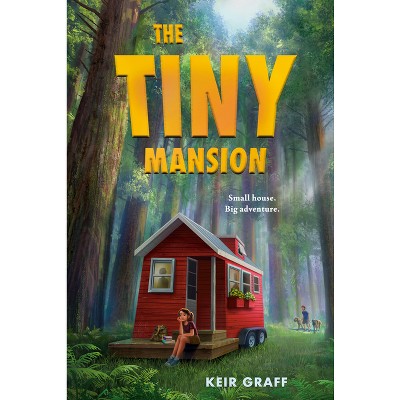 The Tiny Mansion - by  Keir Graff (Hardcover)