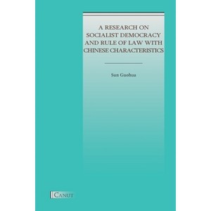A Research on Socialist Democracy and Rule of Law with Chinese Characteristics - by  Guohua Sun (Paperback) - 1 of 1