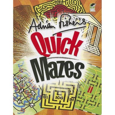 Adrian Fisher's Quick Mazes - (Dover Children's Activity Books) (Paperback)