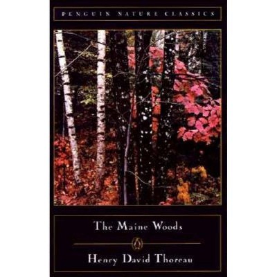 The Maine Woods - (Classic, Nature, Penguin) by  Henry David Thoreau (Paperback)