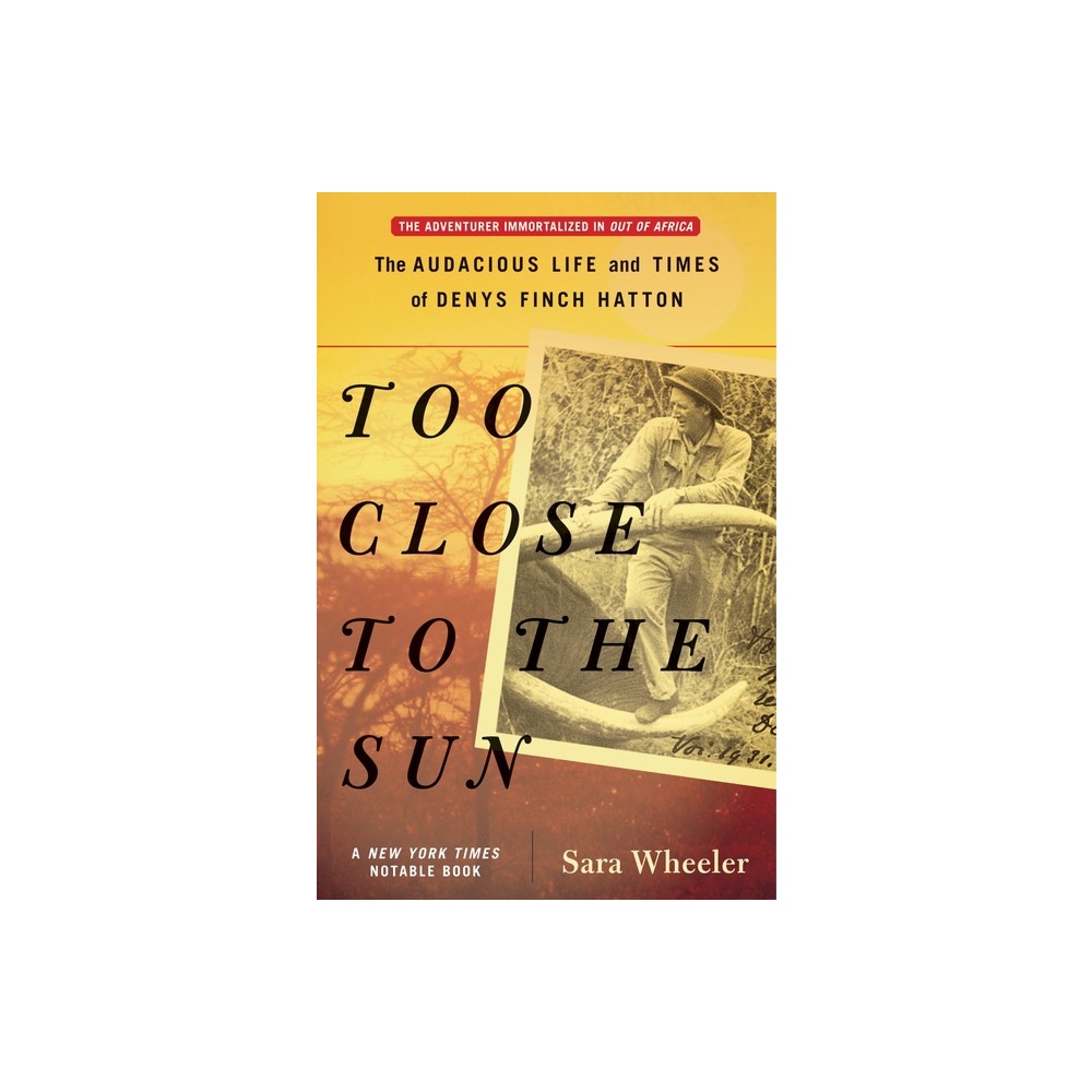 Too Close to the Sun - by Sara Wheeler (Paperback)