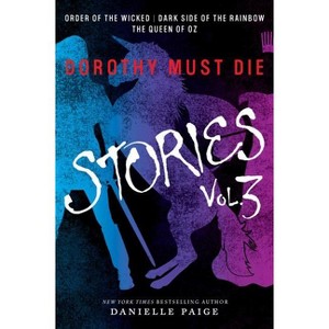 Dorothy Must Die Stories Volume 3 - (Dorothy Must Die Novella) by  Danielle Paige (Paperback) - 1 of 1