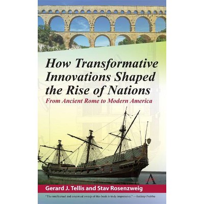 How Transformative Innovations Shaped the Rise of Nations - by  Gerard Tellis & Stav Rosenzweig (Hardcover)