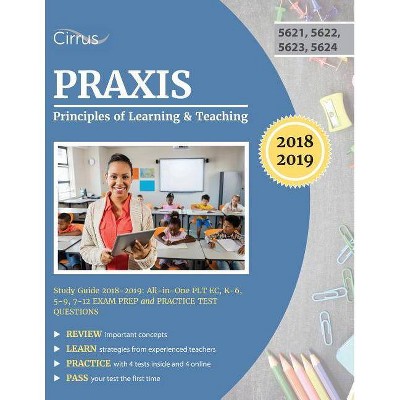 Praxis Principles of Learning and Teaching Study Guide 2018-2019 - by  Praxis Plt Exam Prep Team (Paperback)