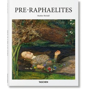 Pre-Raphaelites - (Basic Art) by  Heather Birchall (Hardcover) - 1 of 1