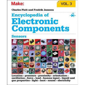 Encyclopedia of Electronic Components, Volume 3 - by  Charles Platt (Paperback)