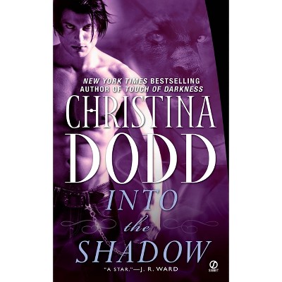 Into the Shadow - (Darkness Chosen Novel) by  Christina Dodd (Paperback)