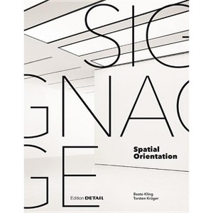 Signage - Spatial Orientation - (Detail Special) by  Beate Kling & Torsten Krüger (Hardcover) - 1 of 1