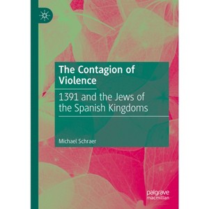 The Contagion of Violence - by  Michael Schraer (Hardcover) - 1 of 1