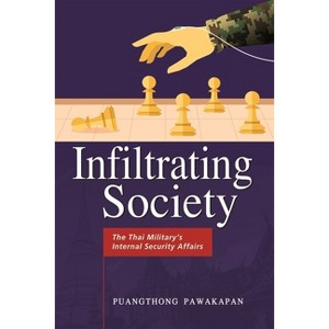 Infiltrating Society - by  Puangthong Pawakapan (Paperback) - 1 of 1