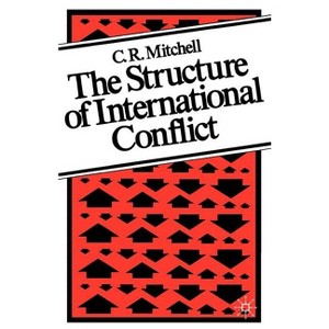 Structure of International Conflict - by  C R Mitchell (Paperback) - 1 of 1