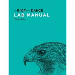 Lab Manual for The Riot and the Dance - by  Gordon Wilson (Paperback)