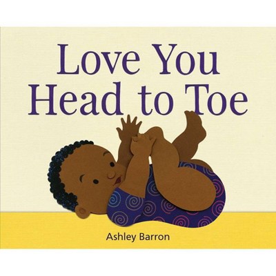 Image of Love You Head to Toe - by  Ashley Barron (Hardcover)