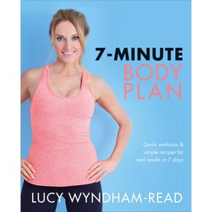 7-Minute Body Plan - by  Lucy Wyndham-Read (Paperback) - 1 of 1