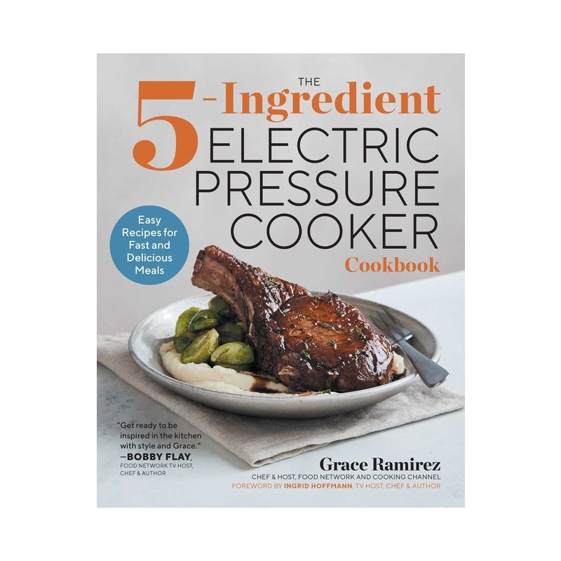 The 5-Ingredient Electric Pressure Cooker Cookbook - by  Grace Ramirez (Paperback), 1 of 2