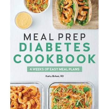 Meal Prep Diabetes Cookbook - by  Kathy Birkett (Paperback)