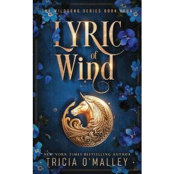 Lyric of Wind - (The Wildsong) by  Tricia O'Malley (Paperback)