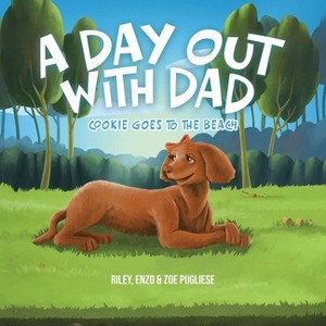 A Day Out With Dad - by  Riley Enzo Pugliese (Paperback) - 1 of 1