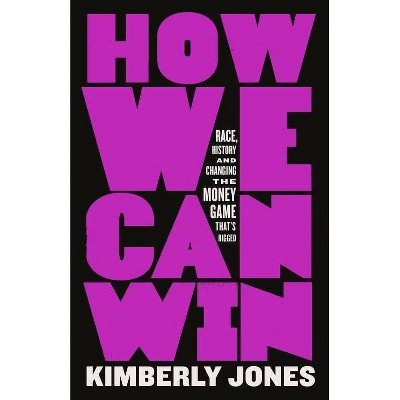 How We Can Win - by Kimberly Jones (Hardcover)