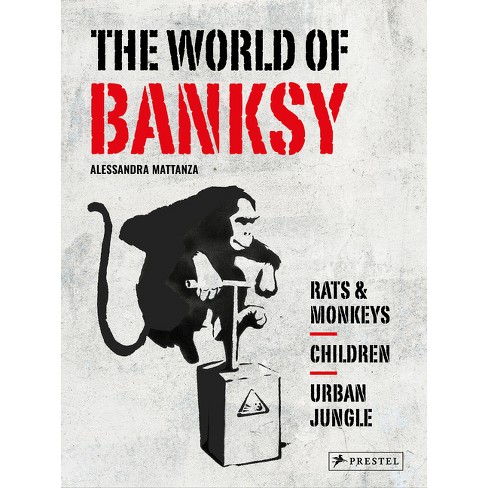 The World of Banksy - by  Alessandra Mattanza (Mixed Media Product) - image 1 of 1