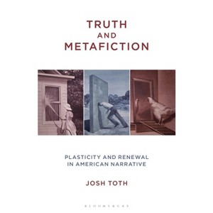 Truth and Metafiction - by  Josh Toth (Paperback) - 1 of 1