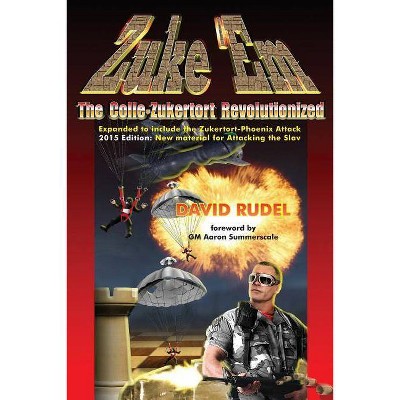 Zuke 'Em-The Colle Zukertort Revolutionized - by  David I Rudel (Paperback)