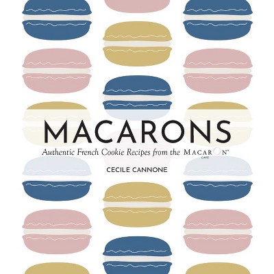 Macarons - by  Cecile Cannone (Hardcover)