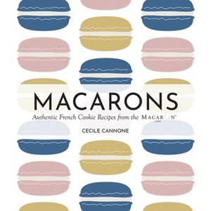 Macarons - by  Cecile Cannone (Hardcover) - 1 of 1