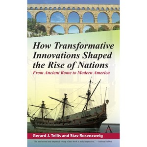 How Transformative Innovations Shaped the Rise of Nations - by  Gerard Tellis & Stav Rosenzweig (Hardcover) - 1 of 1