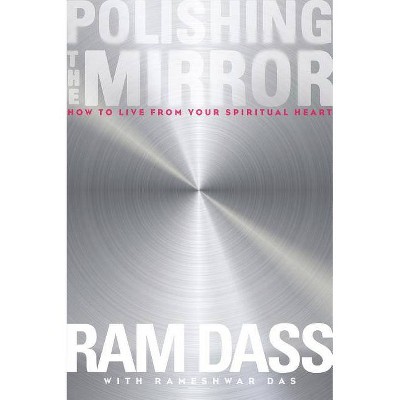 Polishing the Mirror - by  Ram Dass (Paperback)